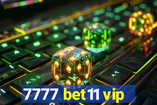 7777 bet11 vip